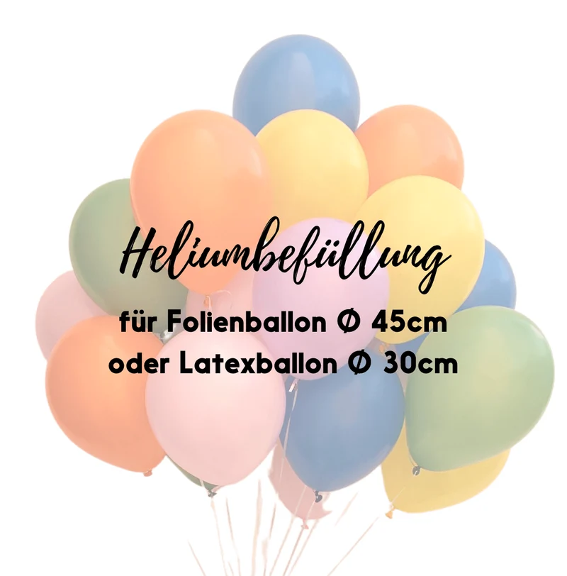 Helium-Befüllung Folienballon 45 Ø oder Latexballons 30cm Ø