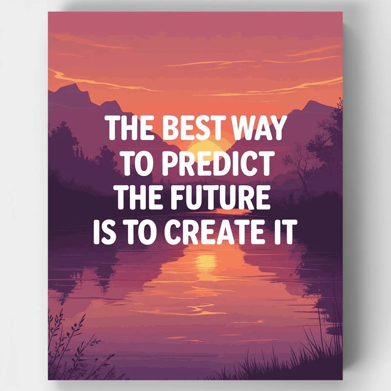 The Best Way To Predict The Future Is To Create It - Paint by Numbers Kit