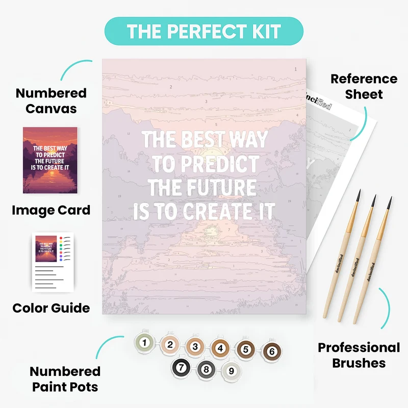The Best Way To Predict The Future Is To Create It - Paint by Numbers Kit